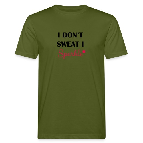 I don't sweat I sparkle - Mannen Bio-T-shirt