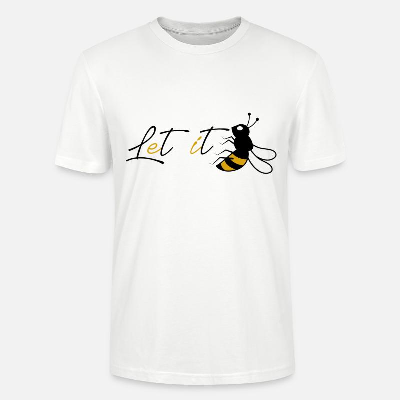 Let it be Bee Geschenk - Stanley/Stella Unisex Bio-T-Shirt CRAFTER - Weiß