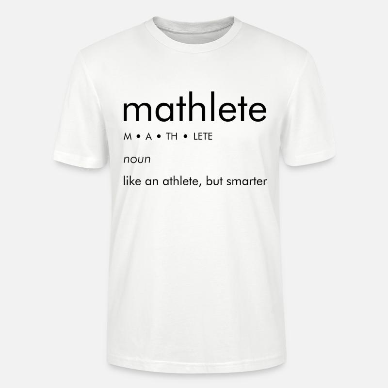 Mathe Mathematik Athlete Spruch Geschenk - Stanley/Stella Unisex Bio-T-Shirt CRAFTER - Weiß