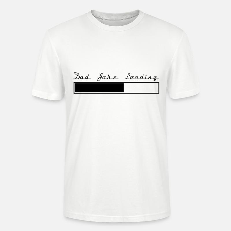 Dad joke loading Spruch Geschenk - Stanley/Stella Unisex Bio-T-Shirt CRAFTER - Weiß