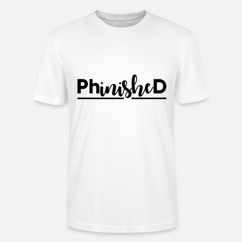 Phinished Finished PhD Abschluss Geschenk - Stanley/Stella Unisex Bio-T-Shirt CRAFTER - Weiß