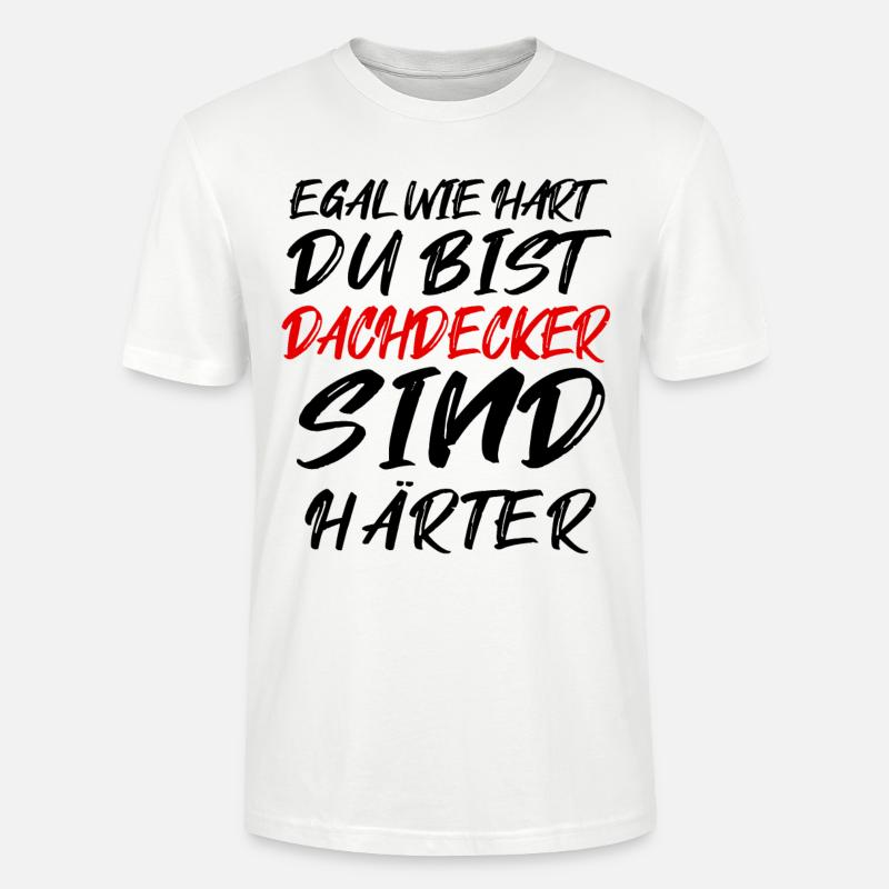 Ich bin Dachdecker - Stanley/Stella Unisex Bio-T-Shirt CRAFTER - Weiß