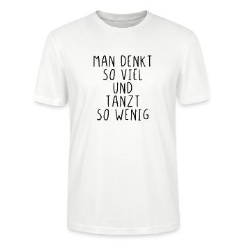 Man denkt so viel und tanzt so wenig - Stanley/Stella Unisex Bio-T-Shirt CRAFTER - Weiß - Vorne - Alina (178cm) & Michal (187cm)