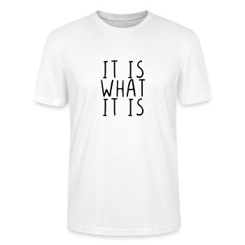 It is what it is - Stanley/Stella Unisex Bio-T-Shirt CRAFTER - Weiß - Vorne - Alina (178cm) & Michal (187cm)