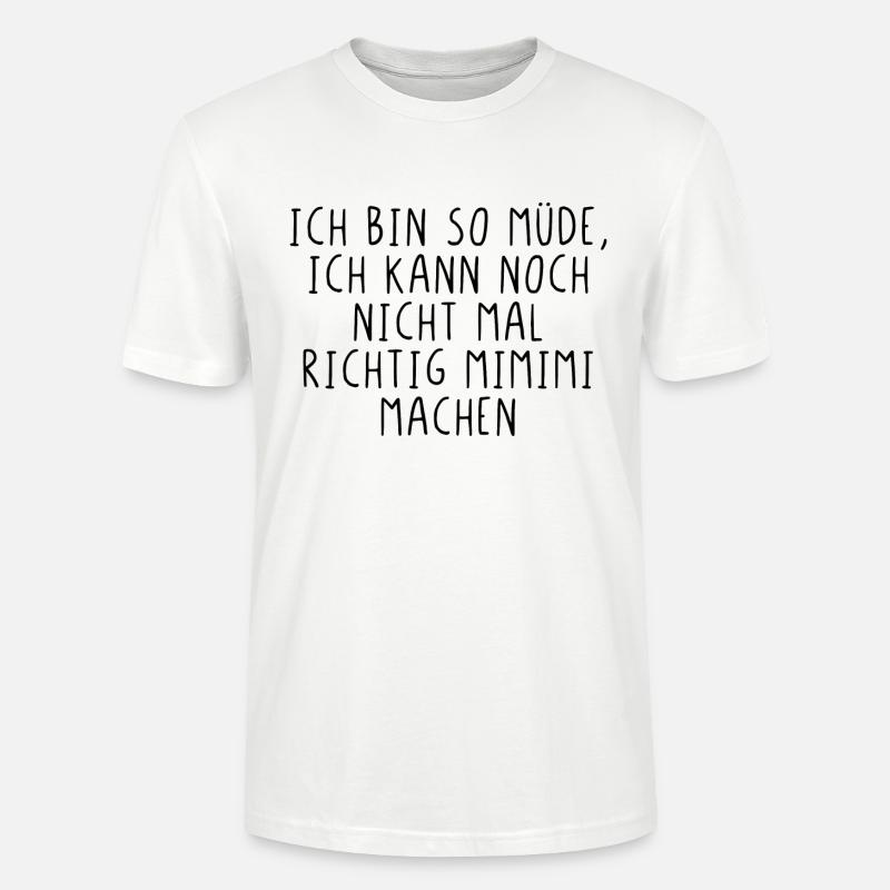 Ich bin so müde... - Stanley/Stella Unisex Bio-T-Shirt CRAFTER - Weiß