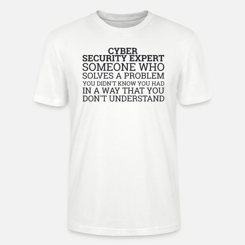 "Cyber Security Expert Problems | Hacker" - Stanley/Stella Unisex Bio-T-Shirt CRAFTER - Weiß