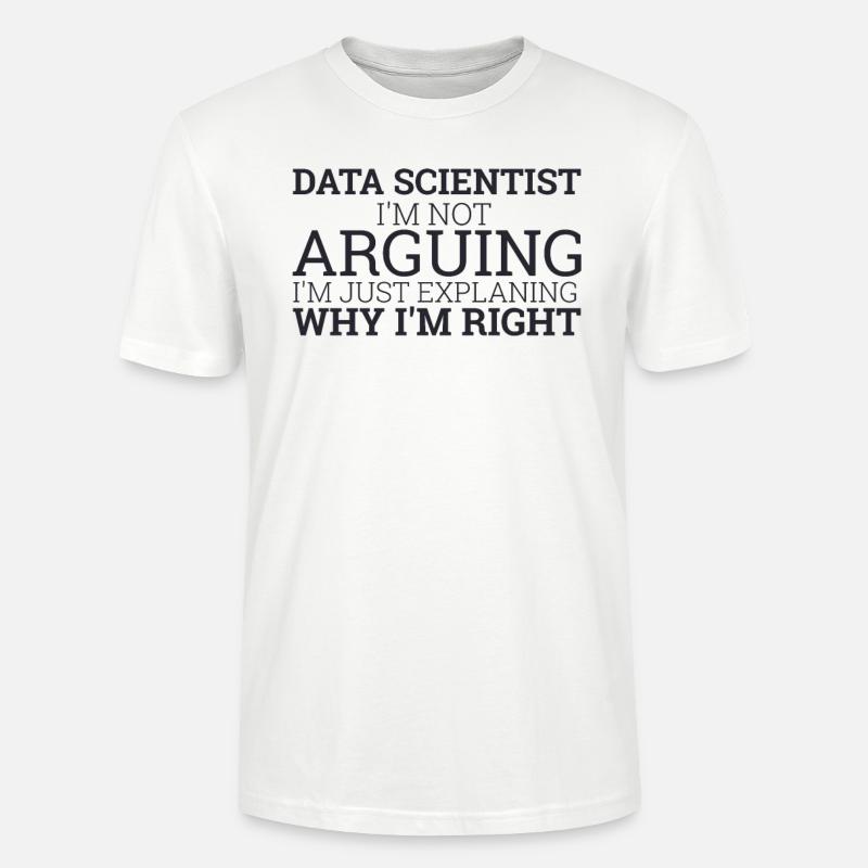 "Data Scientist Arguing | Data Scientist" - Stanley/Stella Unisex Bio-T-Shirt CRAFTER - Weiß