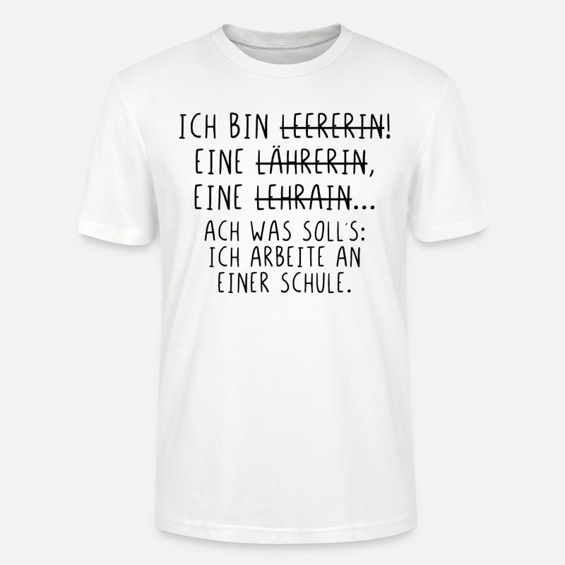 Ich bin Lehrerin - Stanley/Stella Unisex Bio-T-Shirt CRAFTER - Weiß
