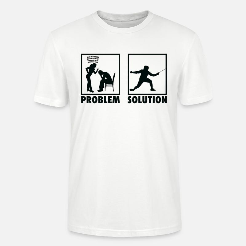 Fencing Fencer Statement Problem Solution. - Stanley/Stella CRAFTER Unisex Organic T-Shirt - white
