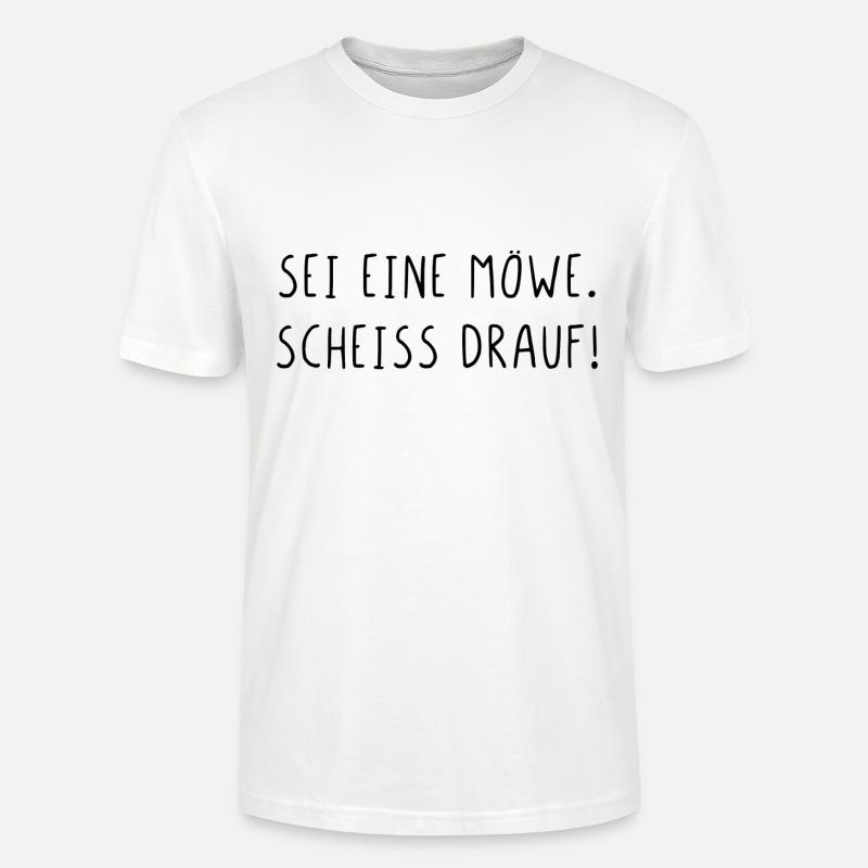 Sei eine Möwe scheiss drauf - Stanley/Stella Unisex Bio-T-Shirt CRAFTER - Weiß