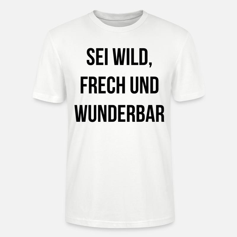 Sei wild frech und wunderbar - Stanley/Stella Unisex Bio-T-Shirt CRAFTER - Weiß