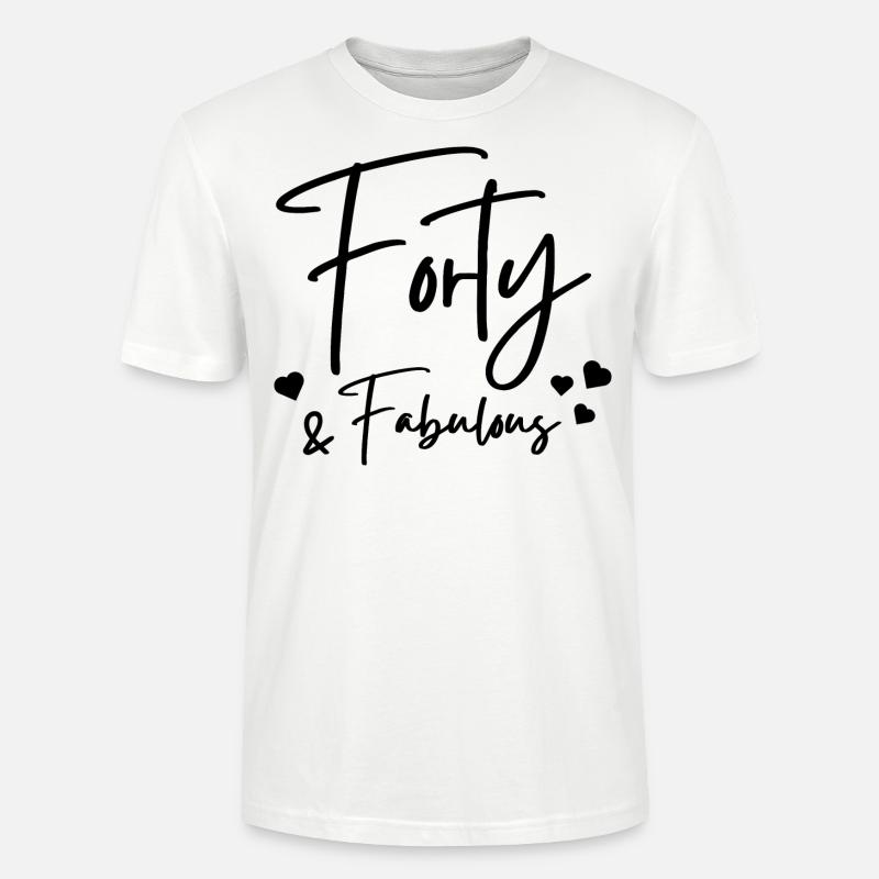 Forty fabulous - Stanley/Stella CRAFTER Unisex Organic T-Shirt - white
