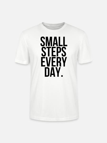 Small steps every day - Stanley/Stella CRAFTER Unisex Organic T-Shirt - white