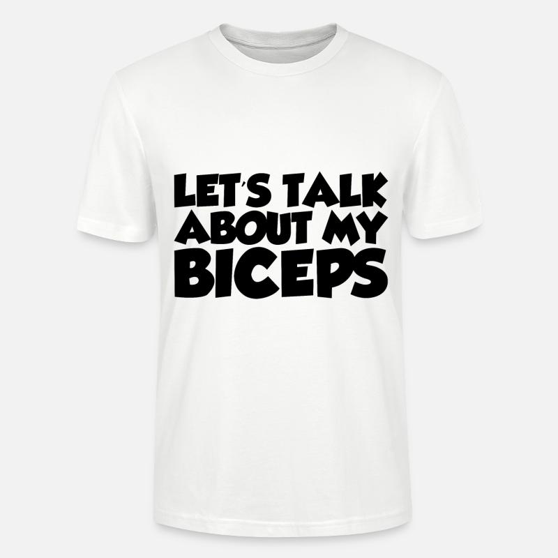 Let's Talk About My Biceps - Stanley/Stella Unisex Bio-T-Shirt CRAFTER - Weiß