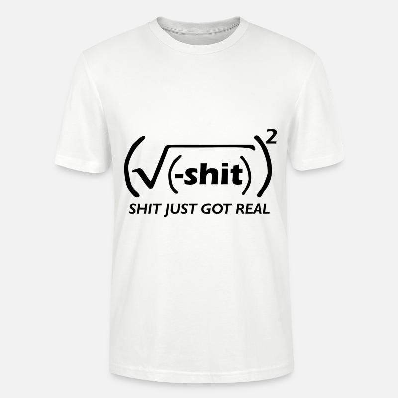 shit got real - Stanley/Stella Unisex Bio-T-Shirt CRAFTER - Weiß