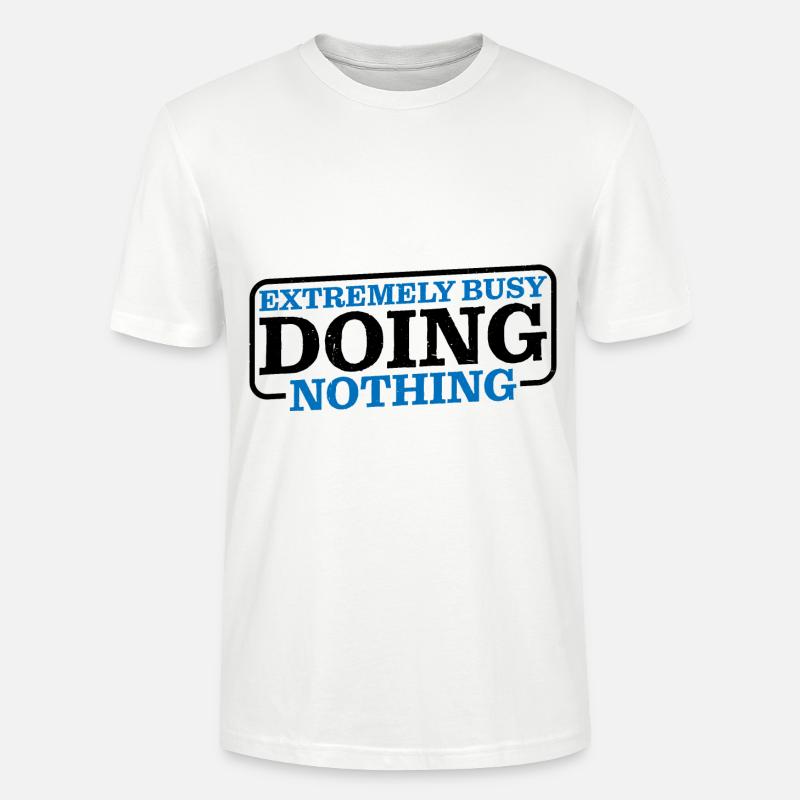 Extremely Busy Doing Nothing 6 - Stanley/Stella Unisex Bio-T-Shirt CRAFTER - Weiß
