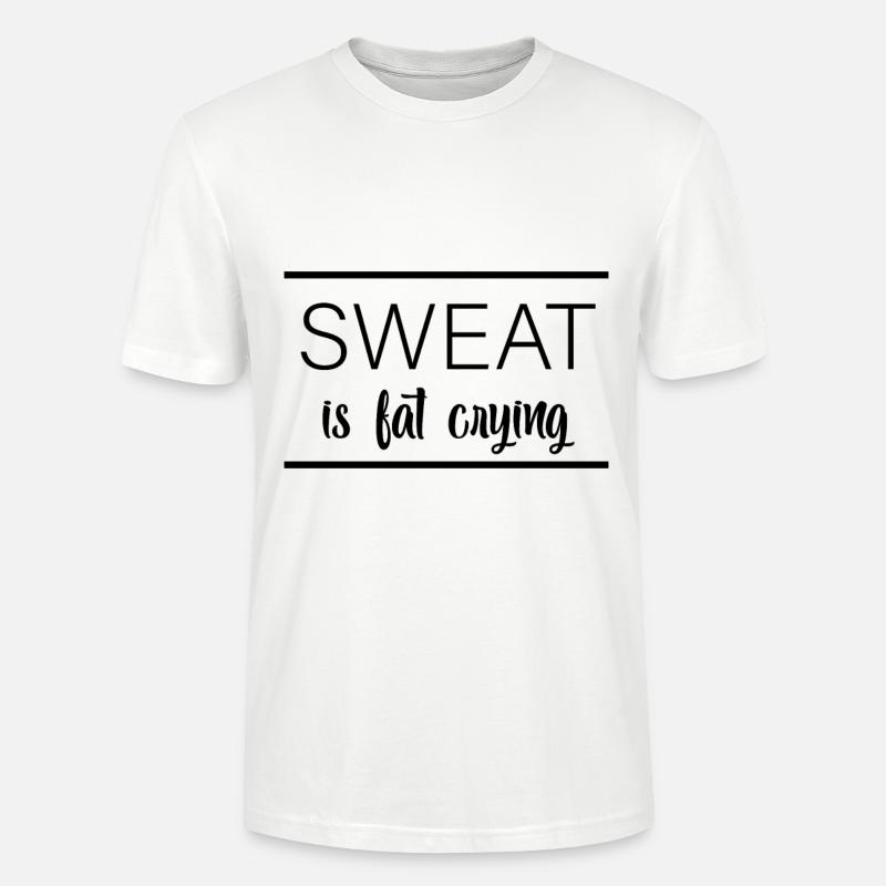 Sweat Is Fat Crying - T-shirt bio CRAFTER Stanley Stella Unisexe - blanc