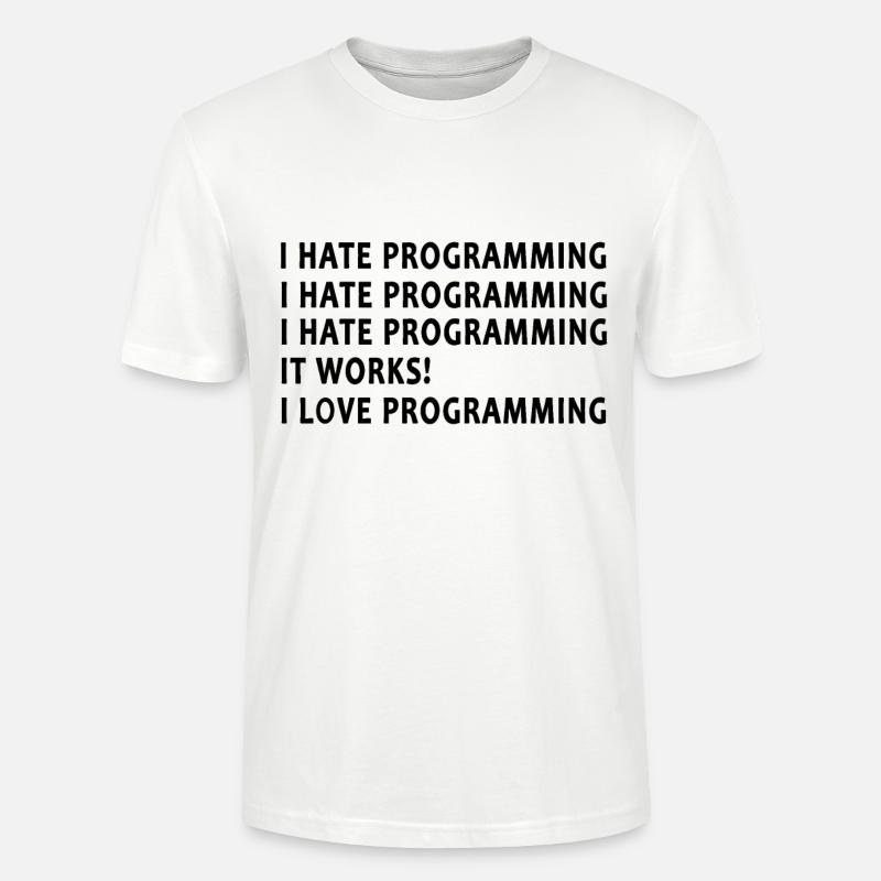 Programmierer Ich Hasse Programmieren - Stanley/Stella Unisex Bio-T-Shirt CRAFTER - Weiß