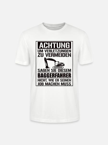 Baggerfahrer Geschenk Lustiger Spruch Bagger - Stanley/Stella Unisex Bio-T-Shirt CRAFTER - Weiß