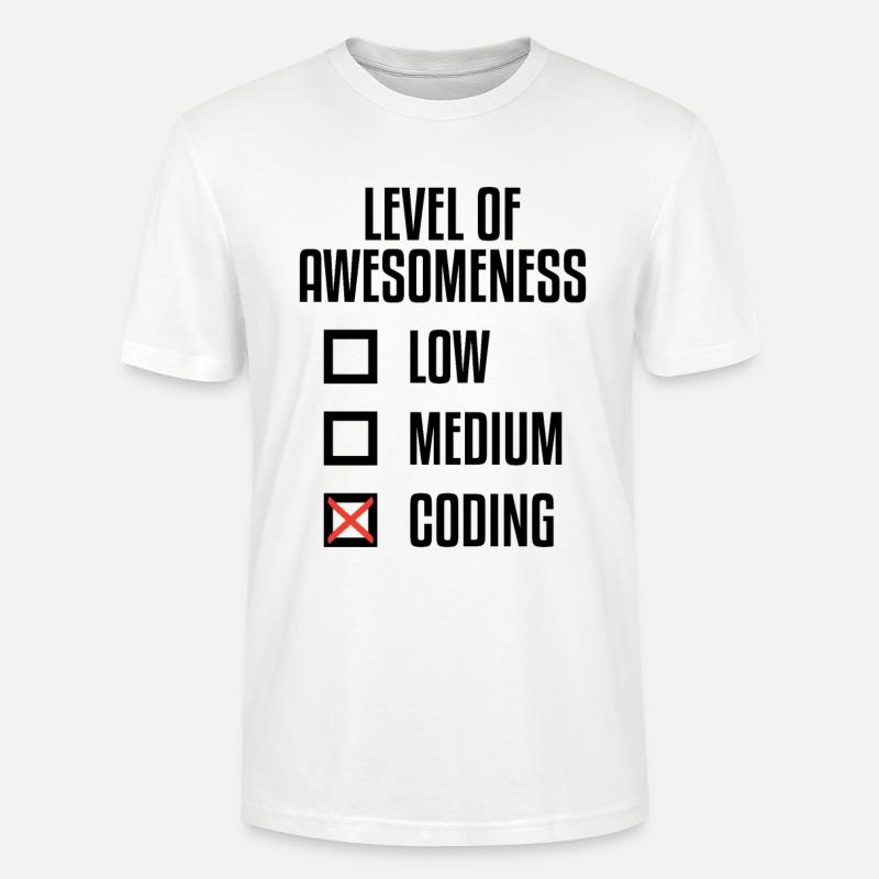 Level Of Awesomeness Low Medium Coding Programming - Stanley/Stella Unisex Bio-T-Shirt CRAFTER - Weiß