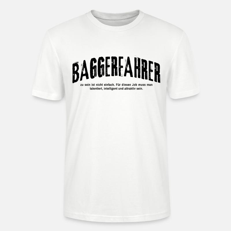 Baggerfahrer Humor Bagger Baggerführer - Stanley/Stella Unisex Bio-T-Shirt CRAFTER - Weiß