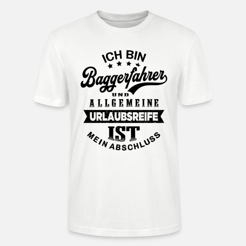 Baggerfahrer Urlaub Bagger Lustiges Baggerführer - Stanley/Stella Unisex Bio-T-Shirt CRAFTER - Weiß