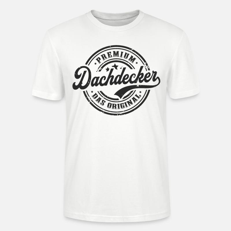 Dachdecker Spruch Original Dachdecken - Stanley/Stella Unisex Bio-T-Shirt CRAFTER - Weiß