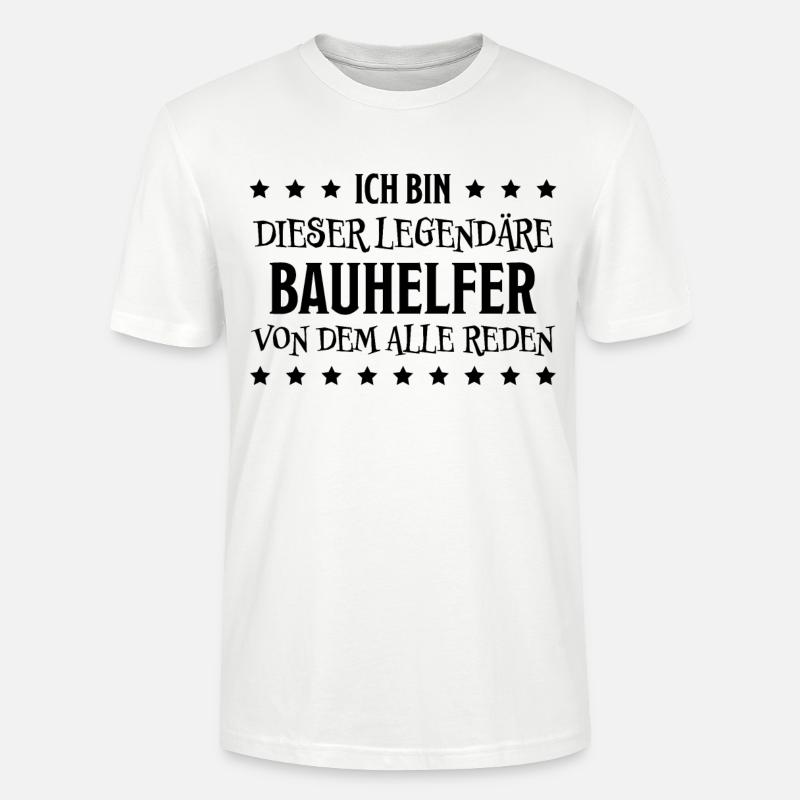 Bauhelfer Beruf Lustiger Spruch Bauhelfer Geschenk - Stanley/Stella Unisex Bio-T-Shirt CRAFTER - Weiß