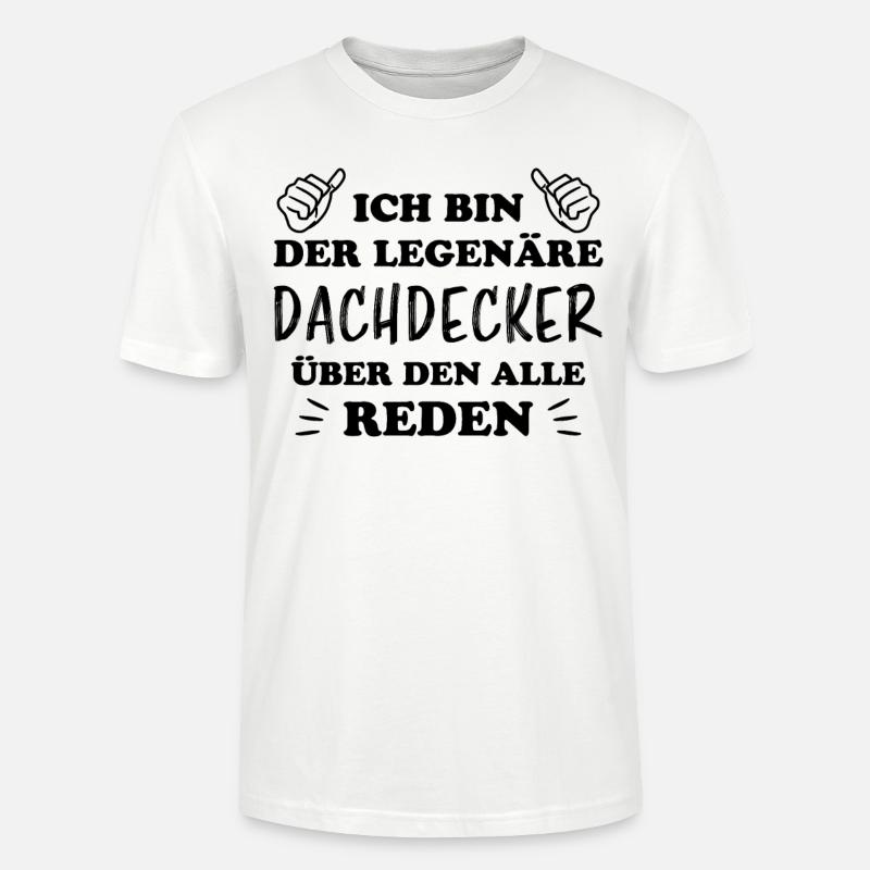 Dachdecker Handwerker Spruch Dachdecker Geschenk - Stanley/Stella Unisex Bio-T-Shirt CRAFTER - Weiß