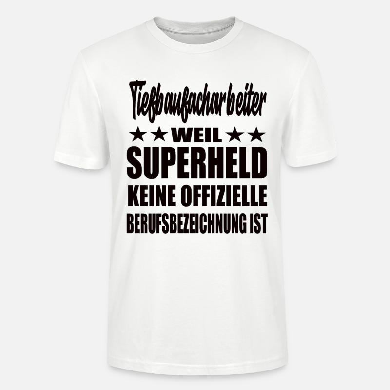 Tiefbaufacharbeiter Superheld Spruch - Stanley/Stella Unisex Bio-T-Shirt CRAFTER - Weiß