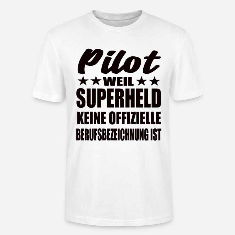 Pilot Superheld Spruch - Stanley/Stella Unisex Bio-T-Shirt CRAFTER - Weiß