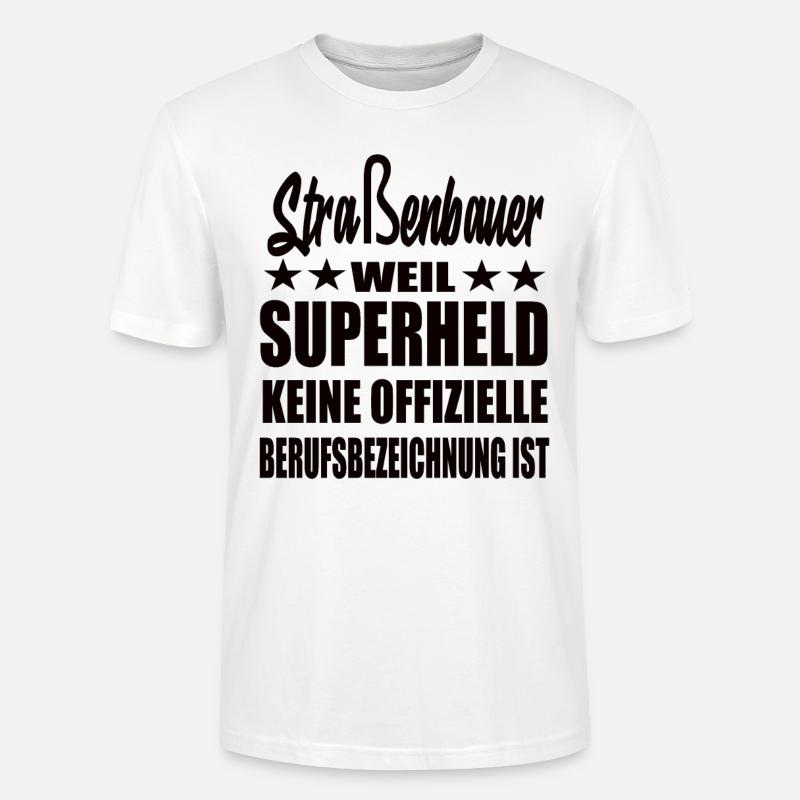 Straßenbauer Superheld Spruch - Stanley/Stella Unisex Bio-T-Shirt CRAFTER - Weiß