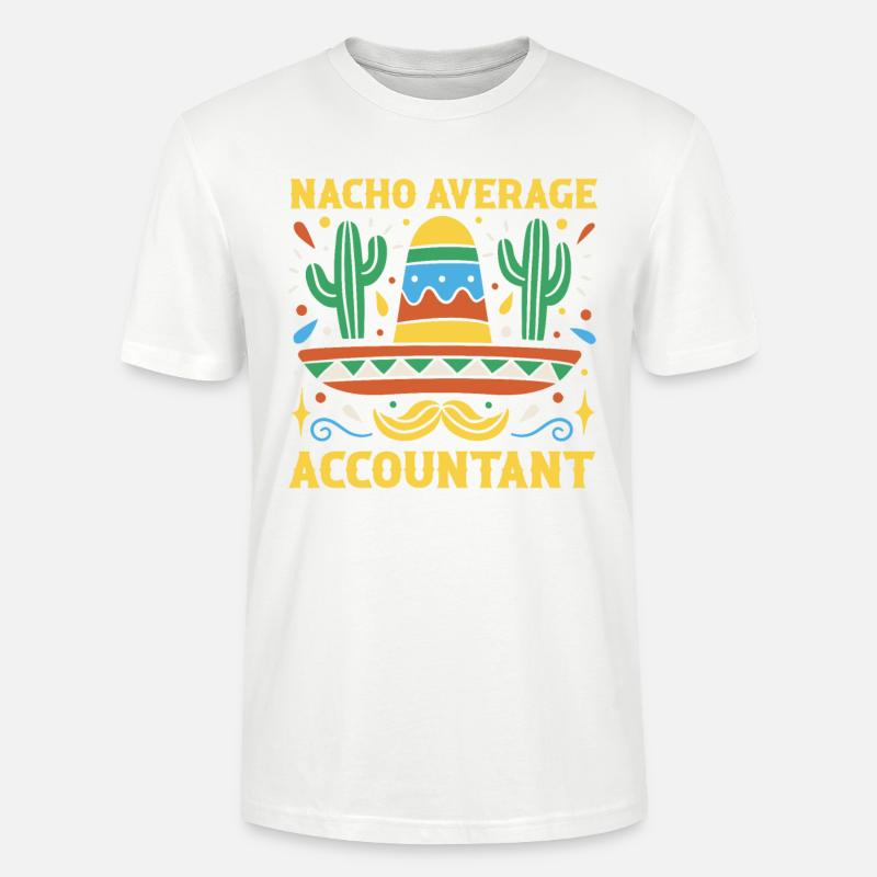 Comptable moyen drôle Nacho - T-shirt bio CRAFTER Stanley Stella Unisexe - blanc