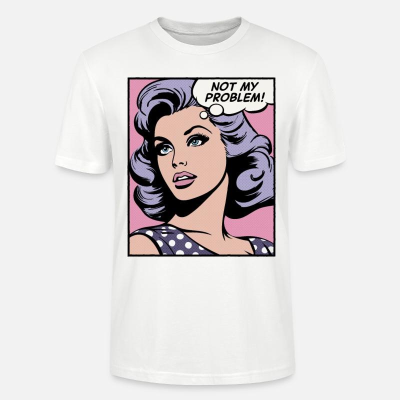 Nicht mein Problem, Pop-Art-Girl - Stanley/Stella Unisex Bio-T-Shirt CRAFTER - Weiß