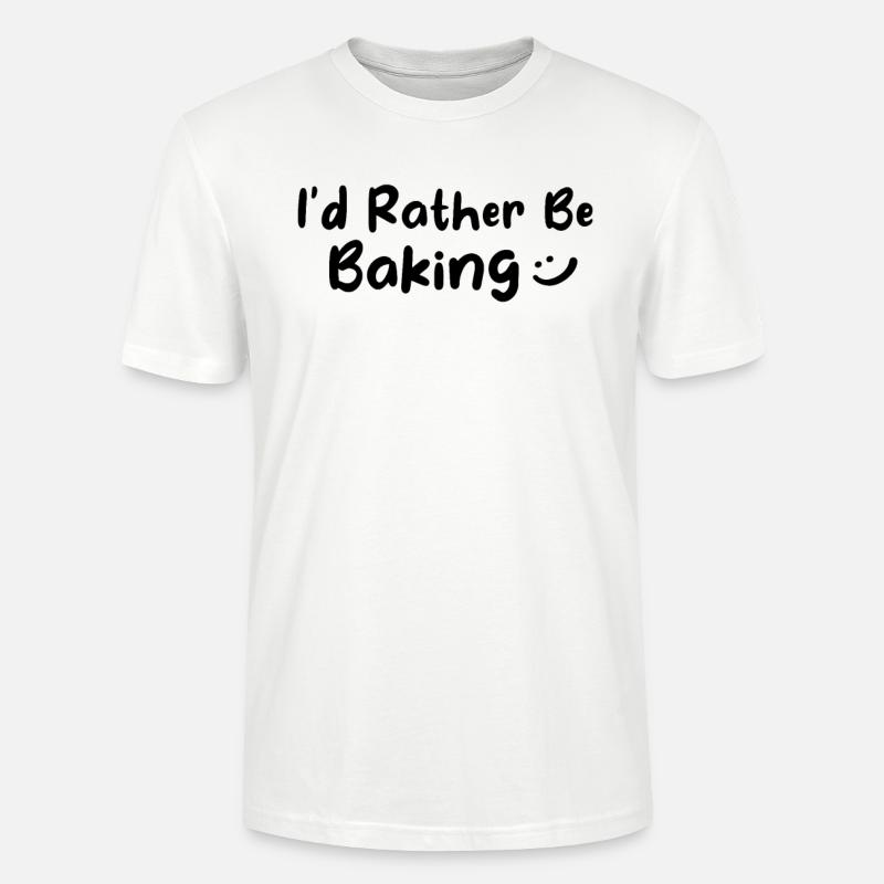 Baker - I'd Rather Be Baking - Stanley/Stella Unisex Bio-T-Shirt CRAFTER - Weiß
