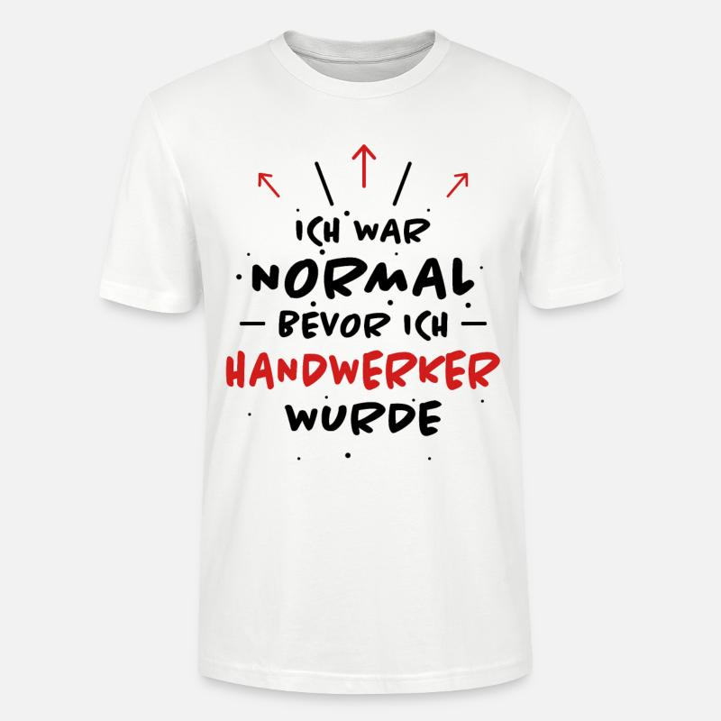 Handwerker Spruch Heimwerker Handwerker Geschenk - Stanley/Stella Unisex Bio-T-Shirt CRAFTER - Weiß