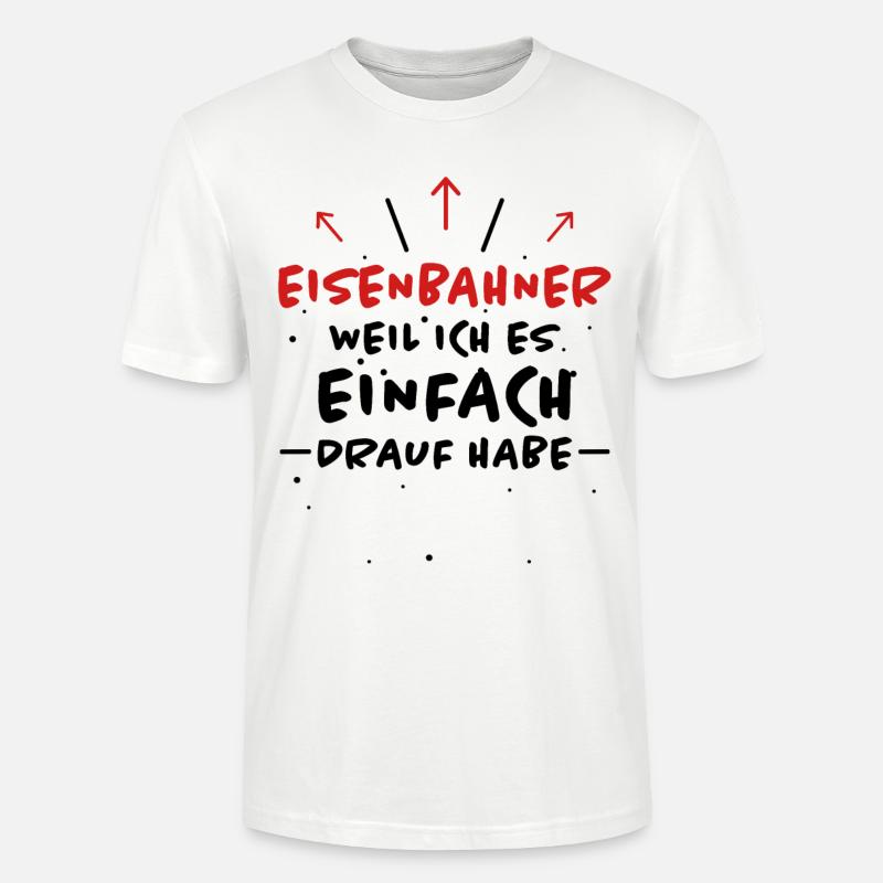 Eisenbahner Spruch Lokführer Eisenbahner Geschenk - Stanley/Stella Unisex Bio-T-Shirt CRAFTER - Weiß