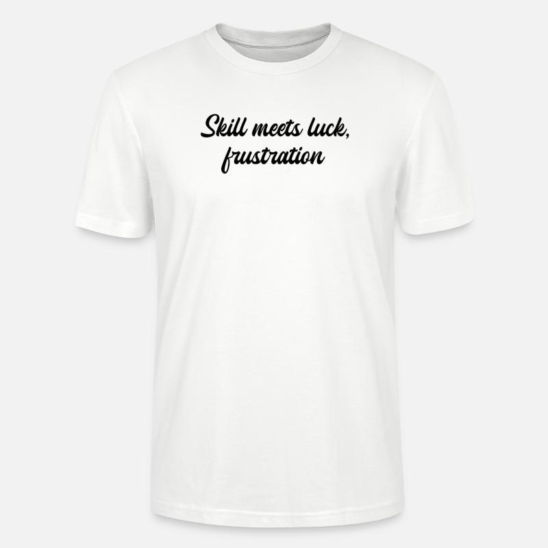 Billard - Skill meets luck, frustration - Stanley/Stella Unisex Bio-T-Shirt CRAFTER - Weiß