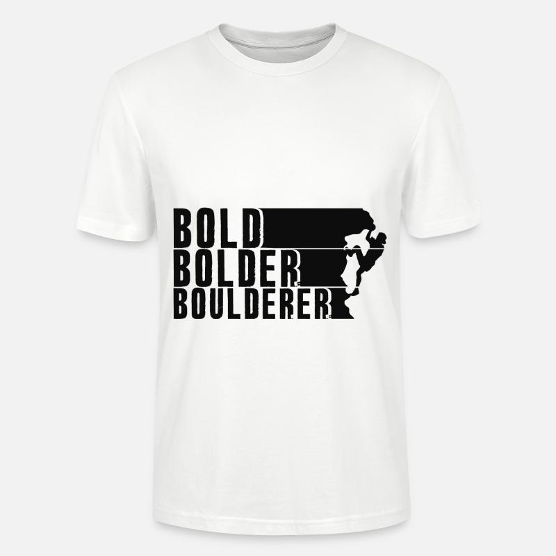Bold Bolder Boulderer Boulder Bouldern - Stanley/Stella Unisex Bio-T-Shirt CRAFTER - Weiß