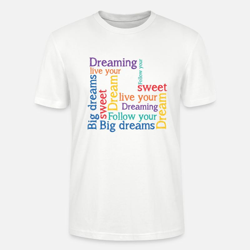 Dreams Big dreams Dreaming - Stanley/Stella Unisex Bio-T-Shirt CRAFTER - Weiß