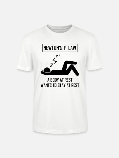 Science Humour Drôle Dire la 1ère Loi de Newton - T-shirt bio CRAFTER Stanley Stella Unisexe - blanc