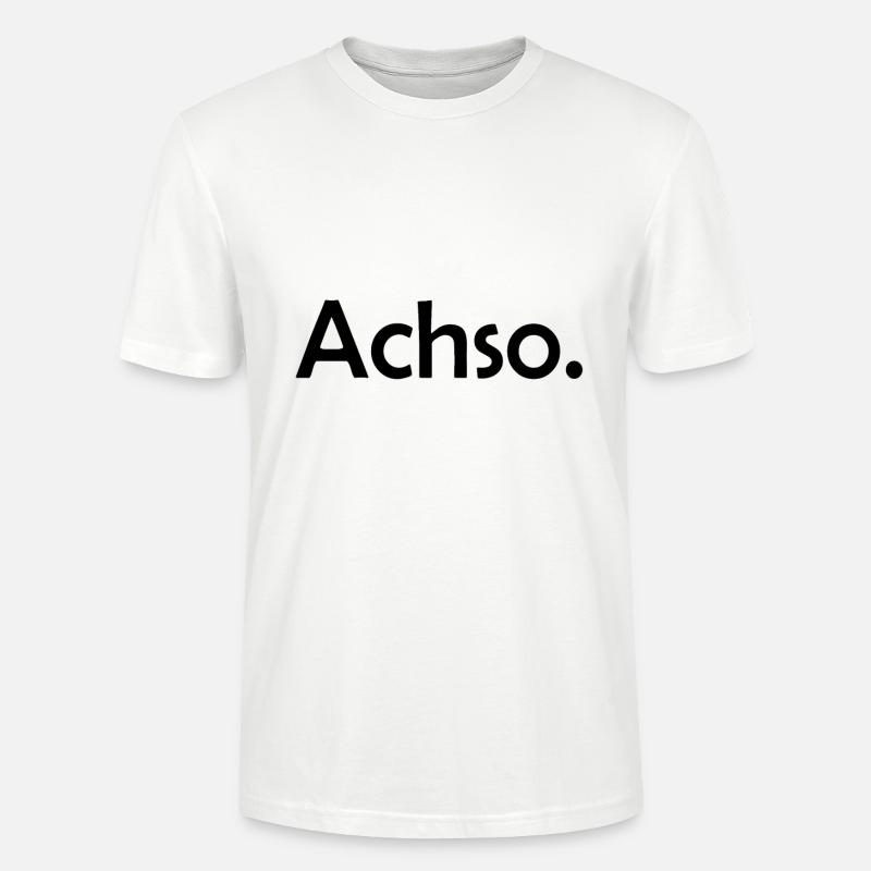 Achso. Überheblich & Arrogant Geschenk Idee - Stanley/Stella Unisex Bio-T-Shirt CRAFTER - Weiß