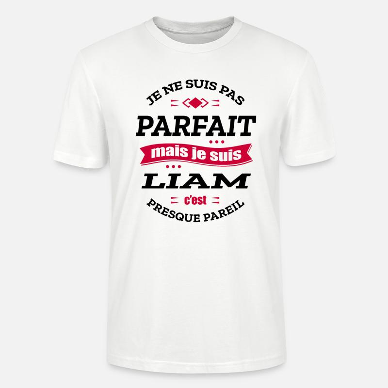LIAM PARFAIT - PRENOM LIAM - T-shirt bio CRAFTER Stanley Stella Unisexe - blanc