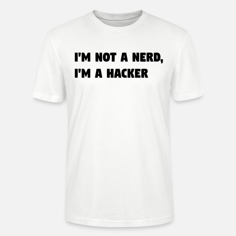 Im Not a Nerd, I'm a Hacker! #TechLife - Stanley/Stella Unisex Bio-T-Shirt CRAFTER - Weiß