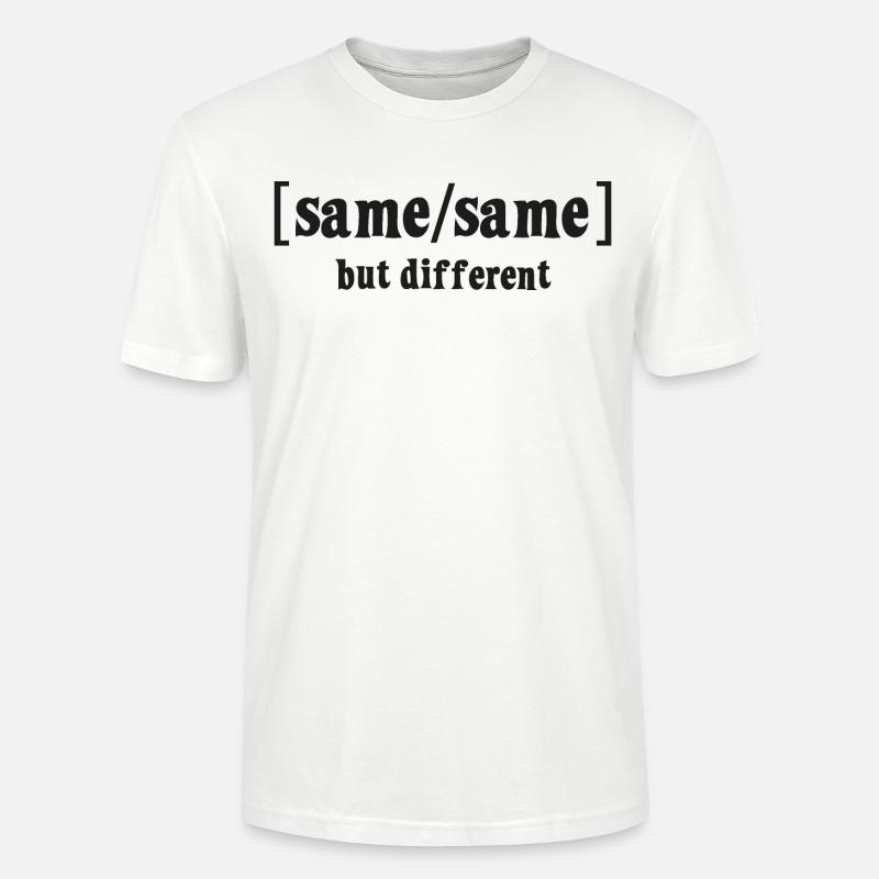 Same Same but different - Stanley/Stella CRAFTER Unisex Organic T-Shirt - white