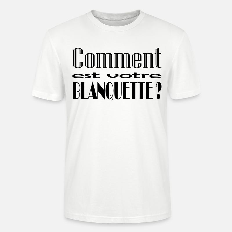 Comment est votre blanquette ? - T-shirt bio CRAFTER Stanley Stella Unisexe - blanc