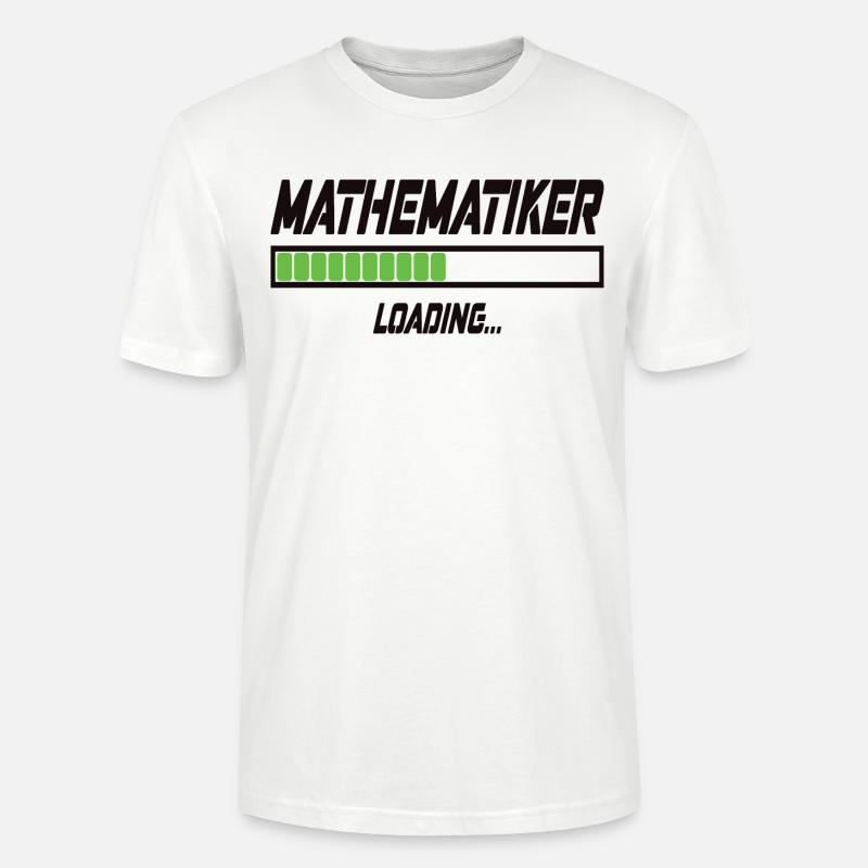 Mathematiker Loading... - Stanley/Stella Unisex Bio-T-Shirt CRAFTER - Weiß
