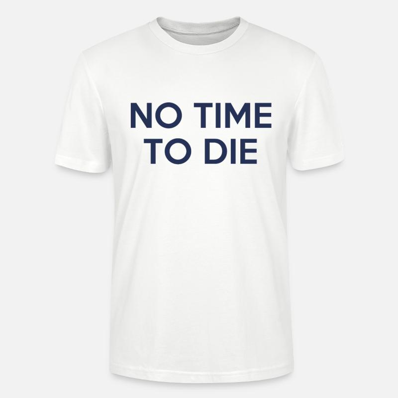 No time to die - Stanley/Stella Unisex Bio-T-Shirt CRAFTER - Weiß