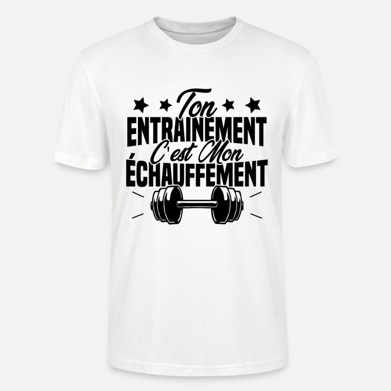 Ton Entrainement C'est Mon échauffement - T-shirt bio CRAFTER Stanley Stella Unisexe - blanc
