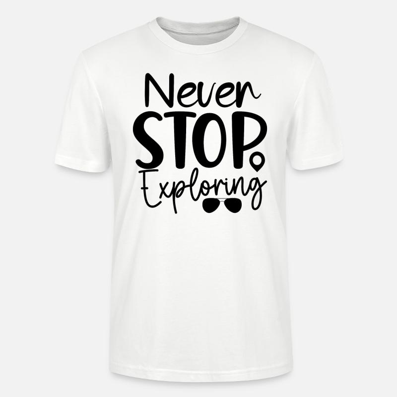 Never stop exploring - Stanley/Stella CRAFTER Unisex Organic T-Shirt - white